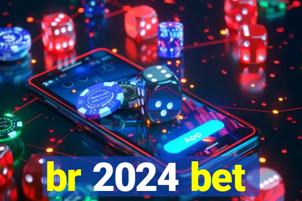 br 2024 bet